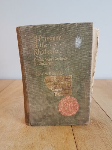 A Prisoner of The Khaleefa Charles Neufeld 1st Edition 1899 Worn