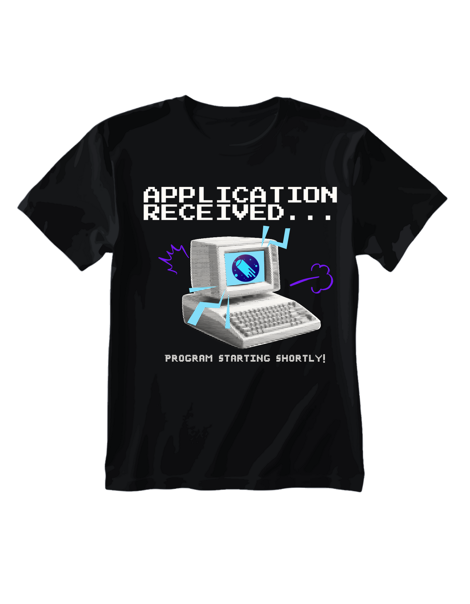 "Application Received" T-Shirt