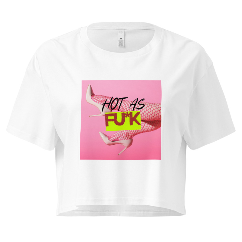 Hot as Fu*k - crop top