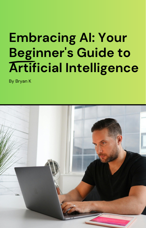 Embracing AI: Your Beginner's Guide to Artificial Intelligence