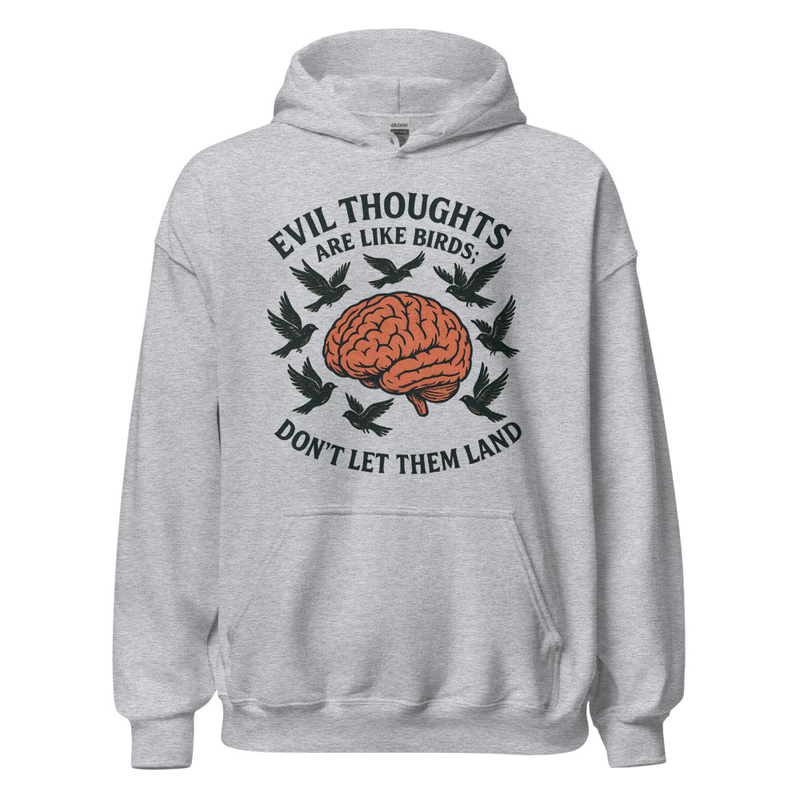 "Evil thoughts are like birds" Unisex Hoodie