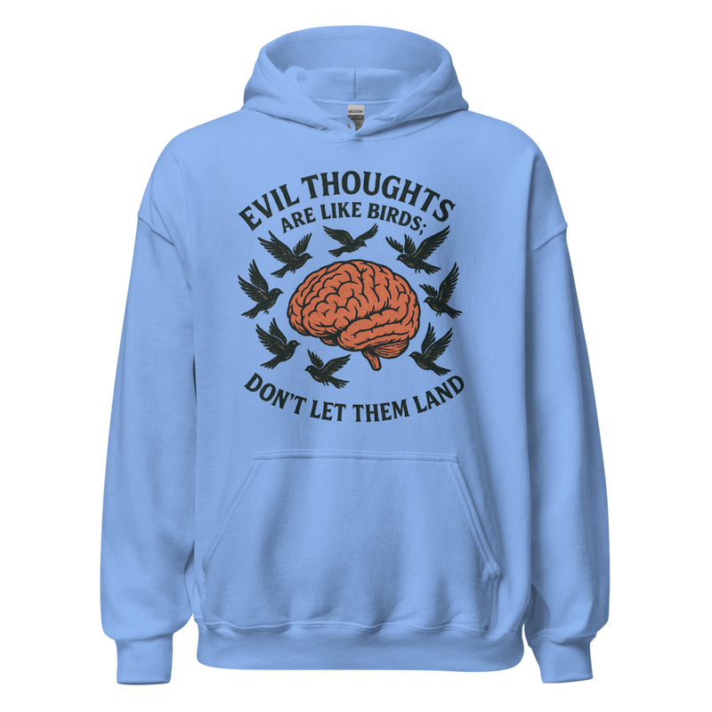 "Evil thoughts are like birds" Unisex Hoodie