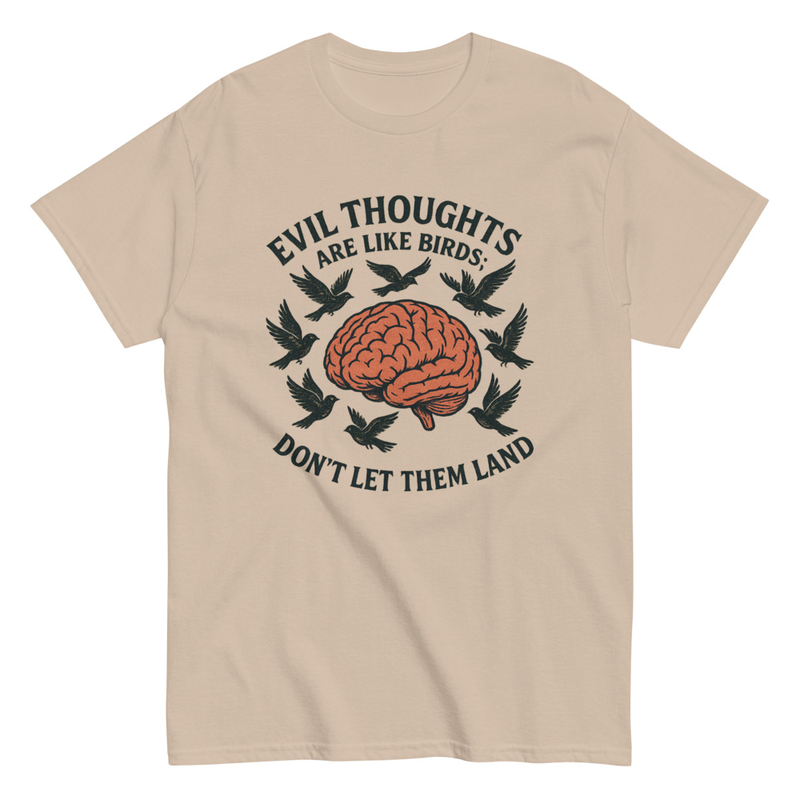 "Evil Thoughts are Like Birds" Unisex classic tee