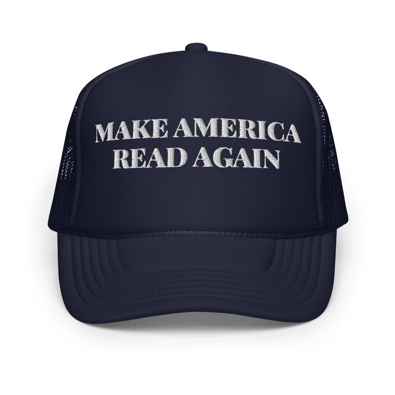"Make America Read Again" Foam trucker hat