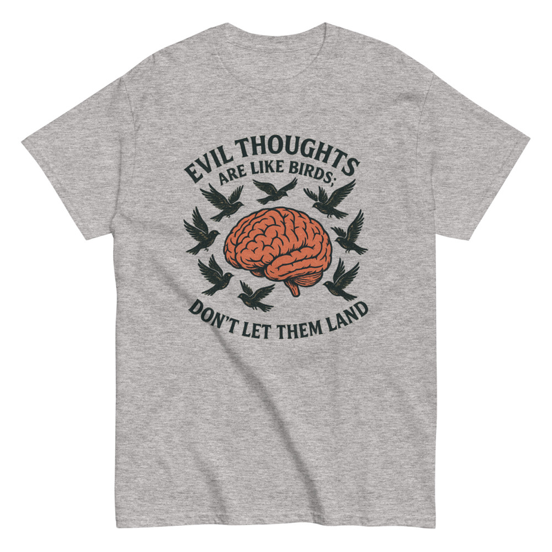 "Evil Thoughts are Like Birds" Unisex classic tee