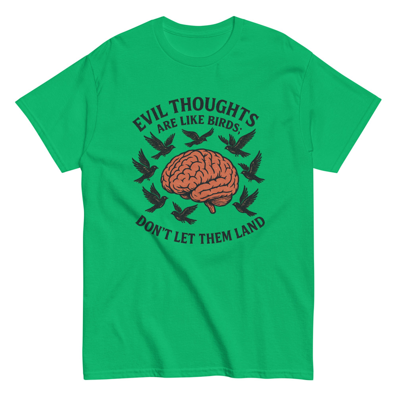 "Evil Thoughts are Like Birds" Unisex classic tee