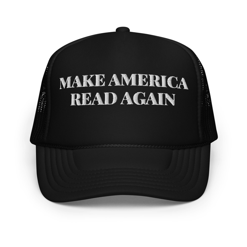 "Make America Read Again" Foam trucker hat