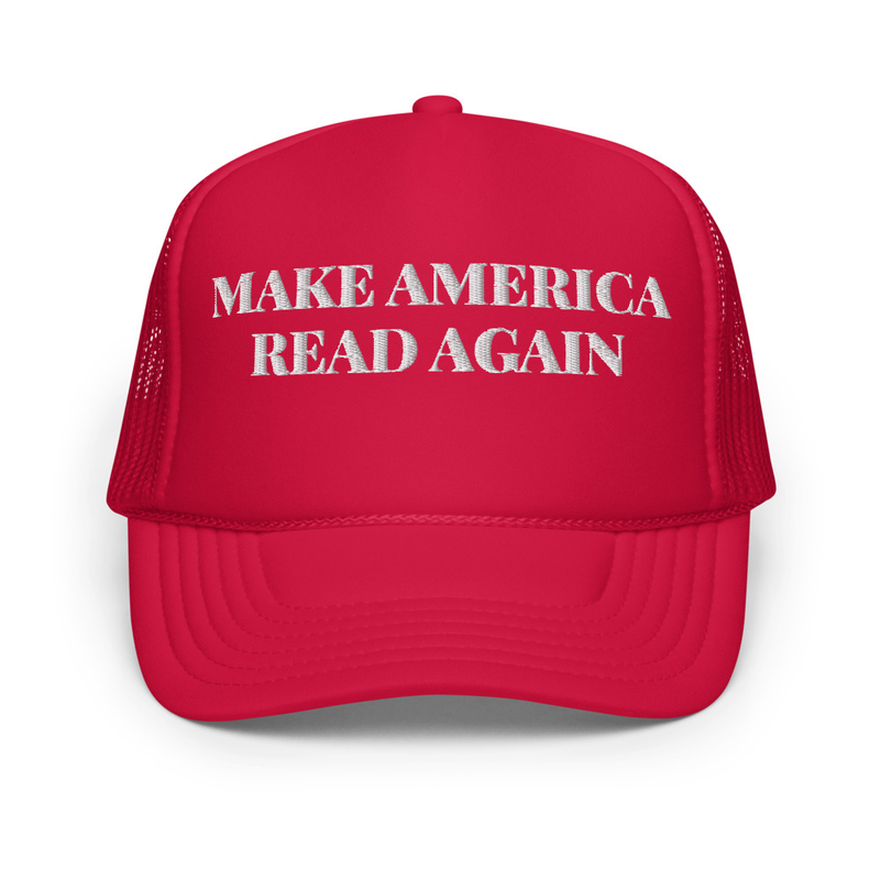 "Make America Read Again" Foam trucker hat
