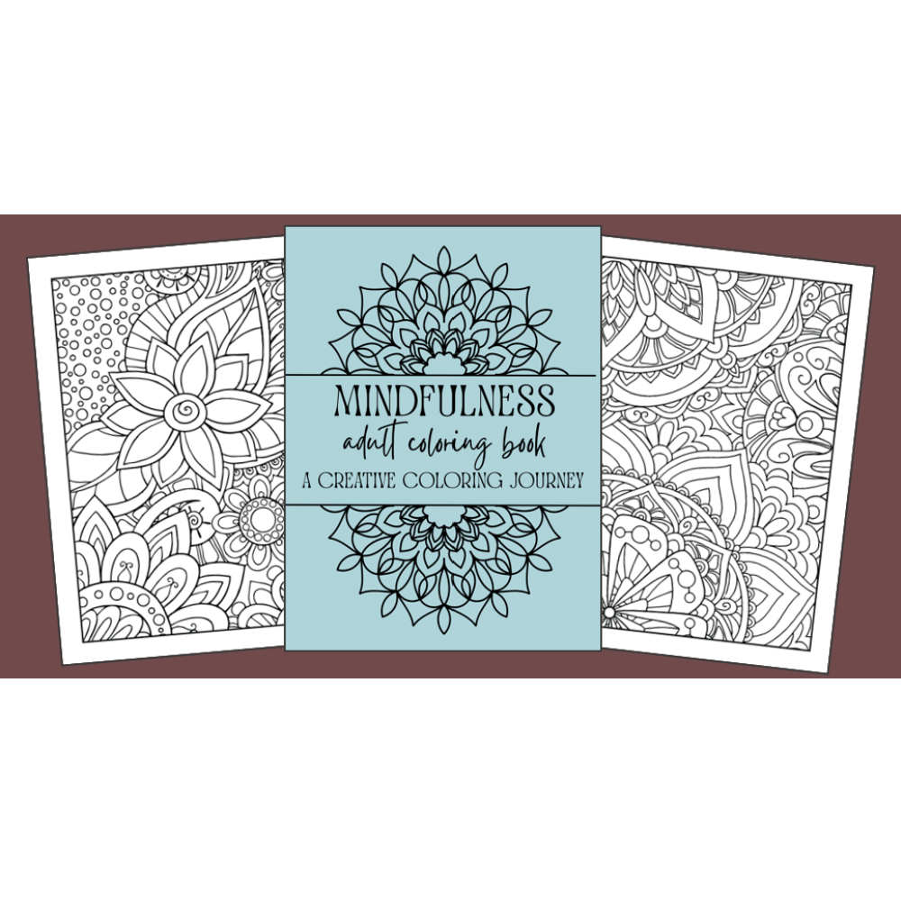 Mindfulness Adult Coloring Book: A Creative Journey