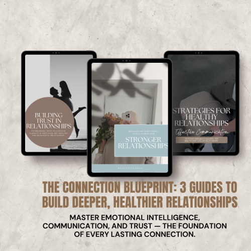 The Connection Blueprint: 3 Guides to Build Deeper, Healthier Relationships