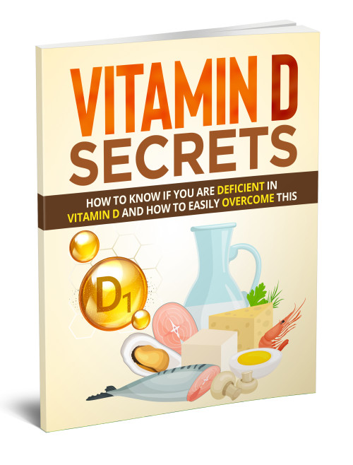 Vitamin D Secrets -How to know if you are deficient in Vitamin D and how to easily overcome this