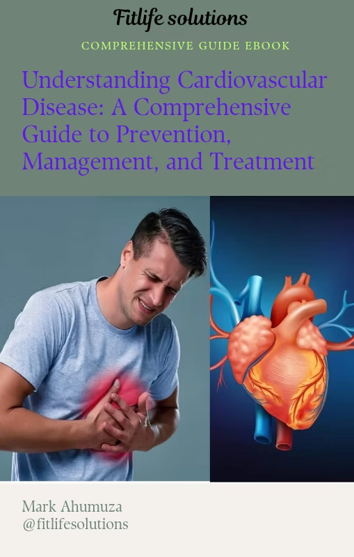 Understanding Cardiovascular Disease: A Comprehensive Guide to Prevention, Management, and Treatment