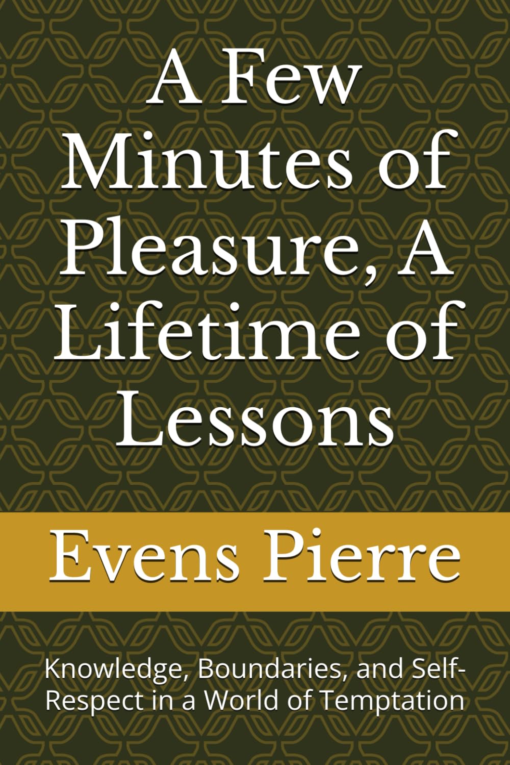 A Few Minutes of Pleasure, A Lifetime of Lessons
