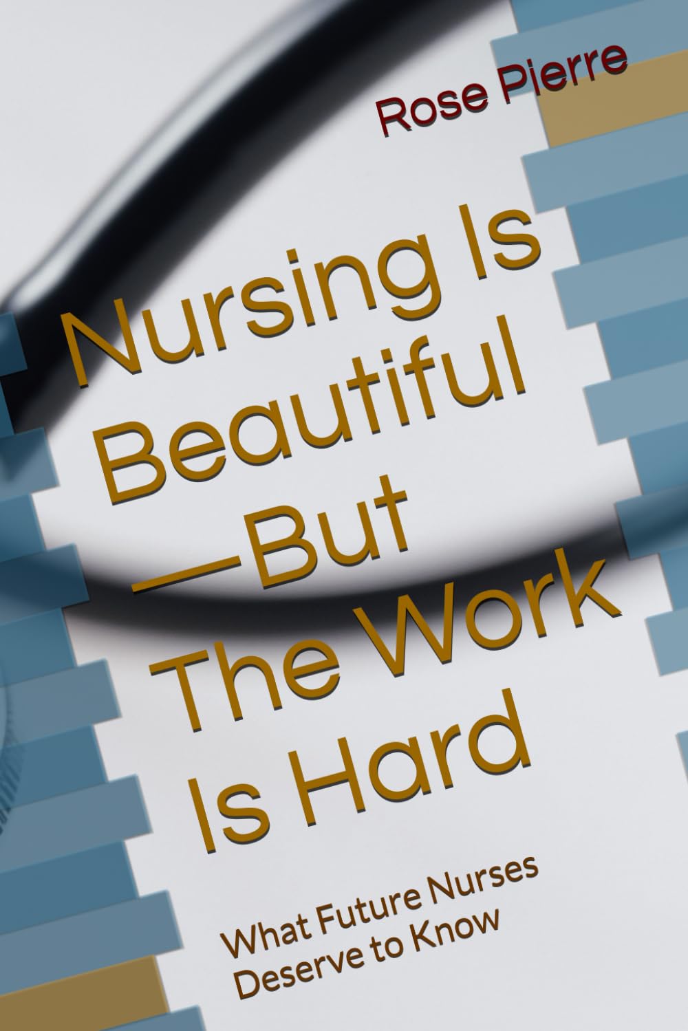 Nursing Is Beautiful — But The Work Is Hard