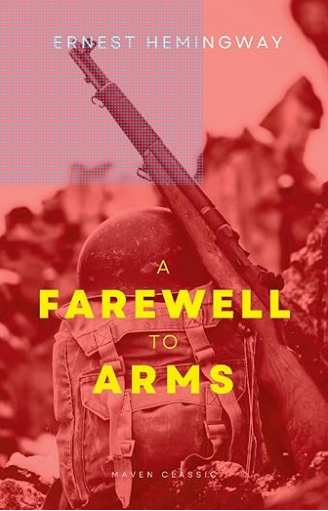 A Farewell to Arms by Ernest Hemingway – Timeless Classic War & Romance Novel, Pages-292