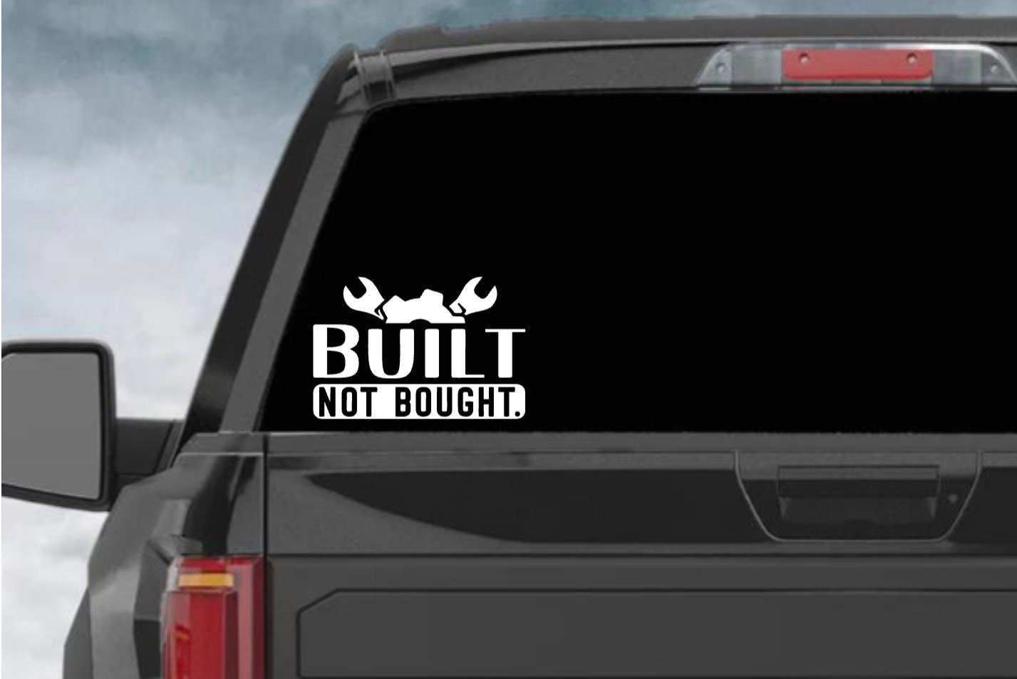 Built Not Bought Vinyl Decal - Car, Truck, Laptop