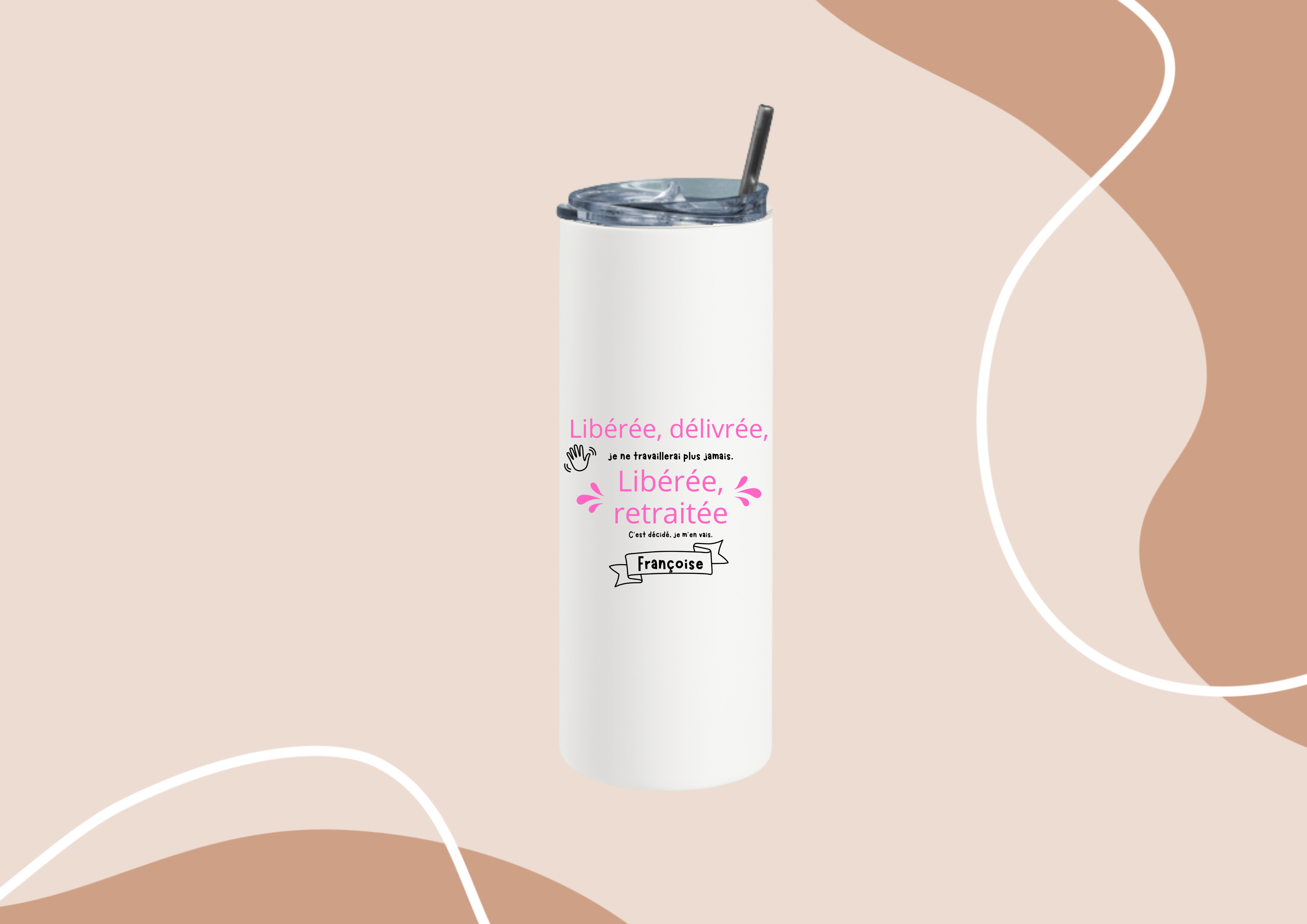 Gourde "Libérée, retraitée"