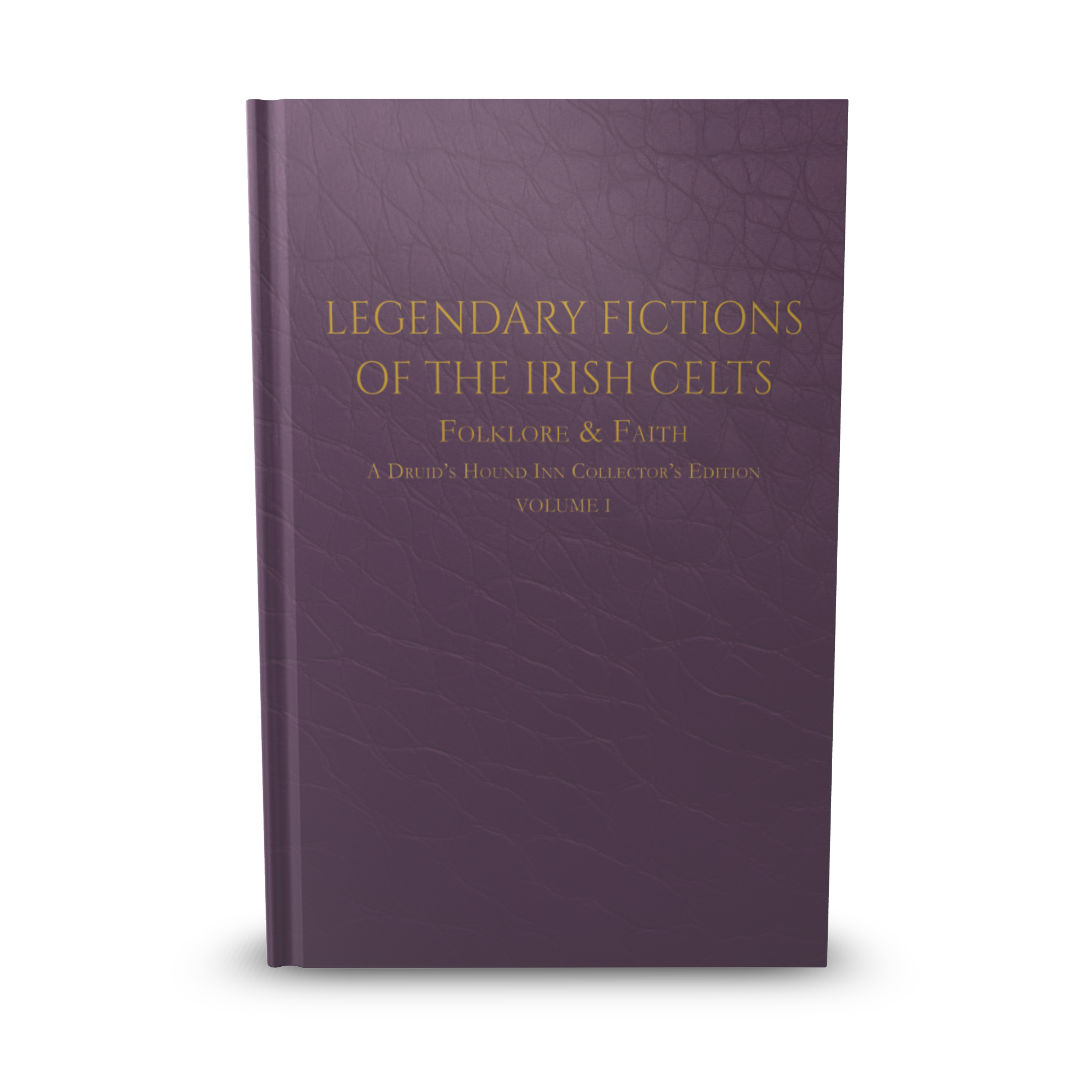 Legendary Fictions of the Irish Celts