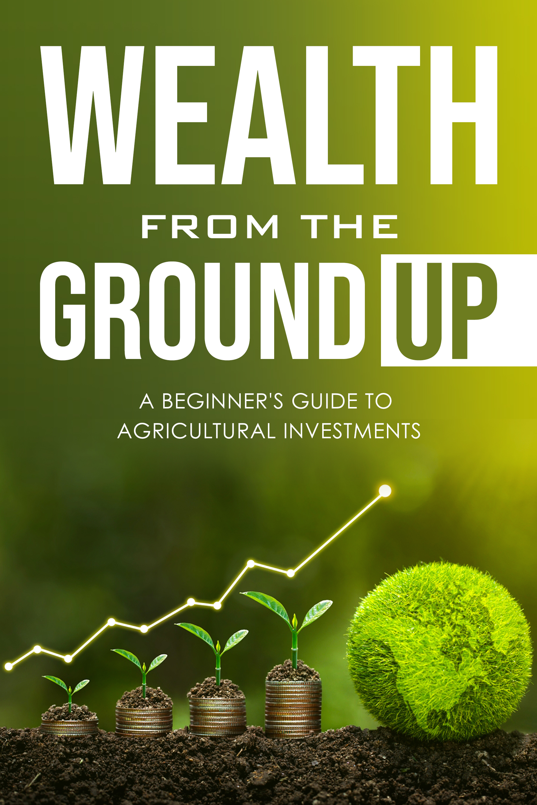 Wealth from the Ground Up