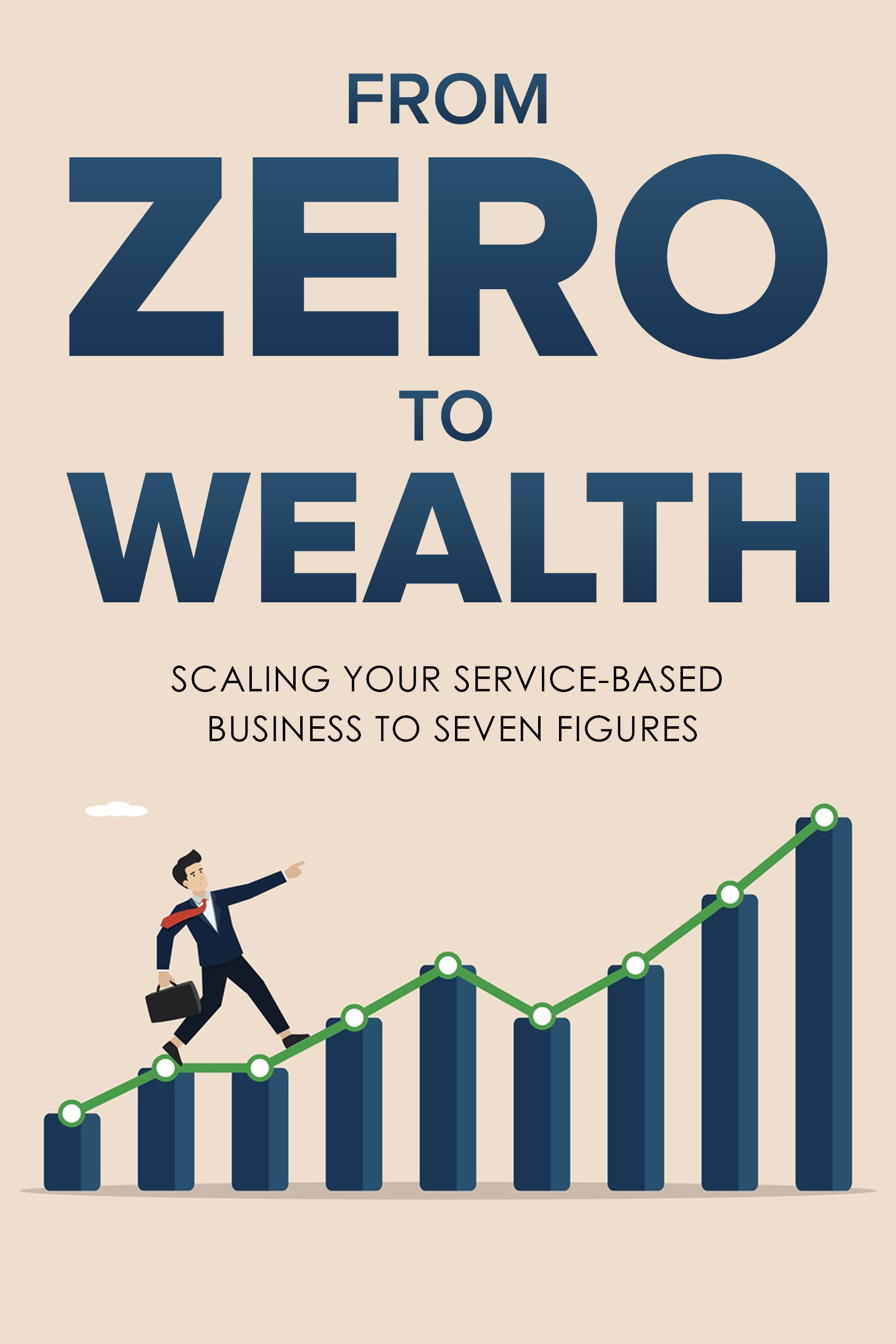 From Zero to Wealth