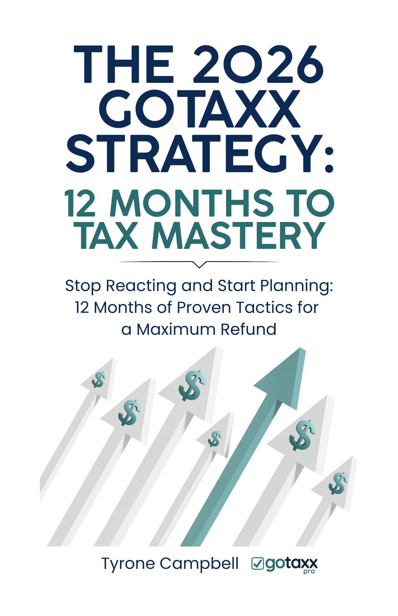 The 2026 Gotaxx Strategy: 12 Months to Tax Mastery (mreturns)