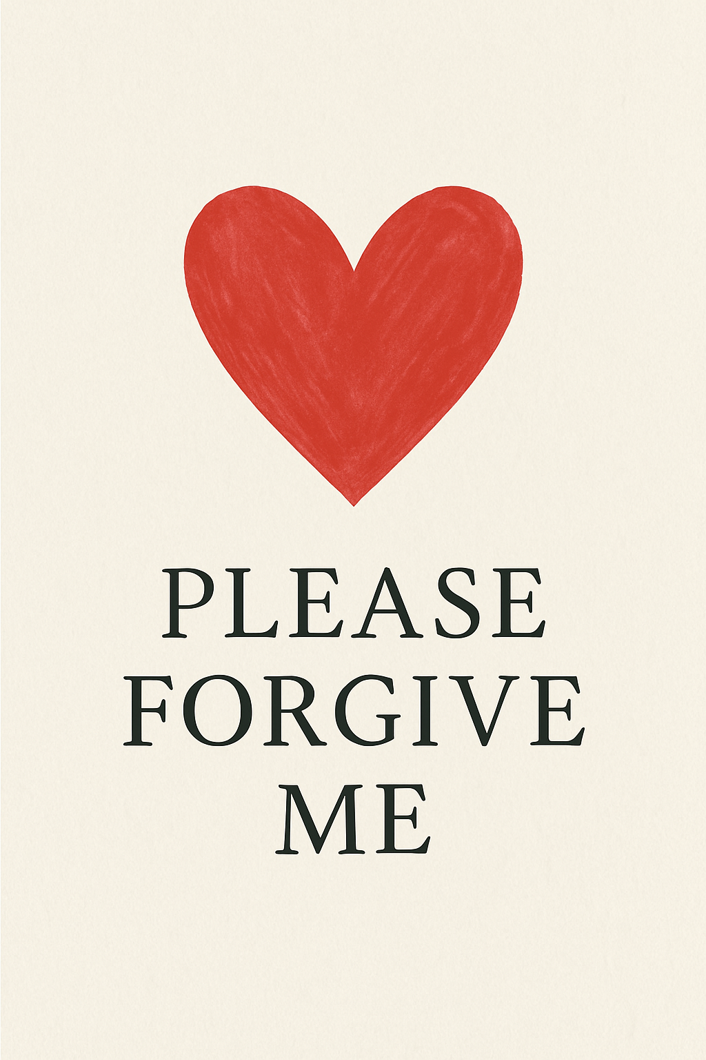 Please forgive me!