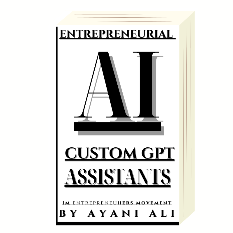 Entrepreneurial AI Assistants: Custom GPTs 