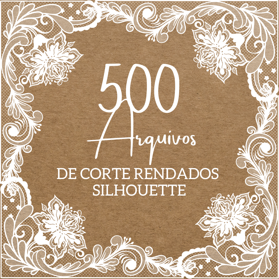 500 Arquivos de Corte Rendados - Silhouette