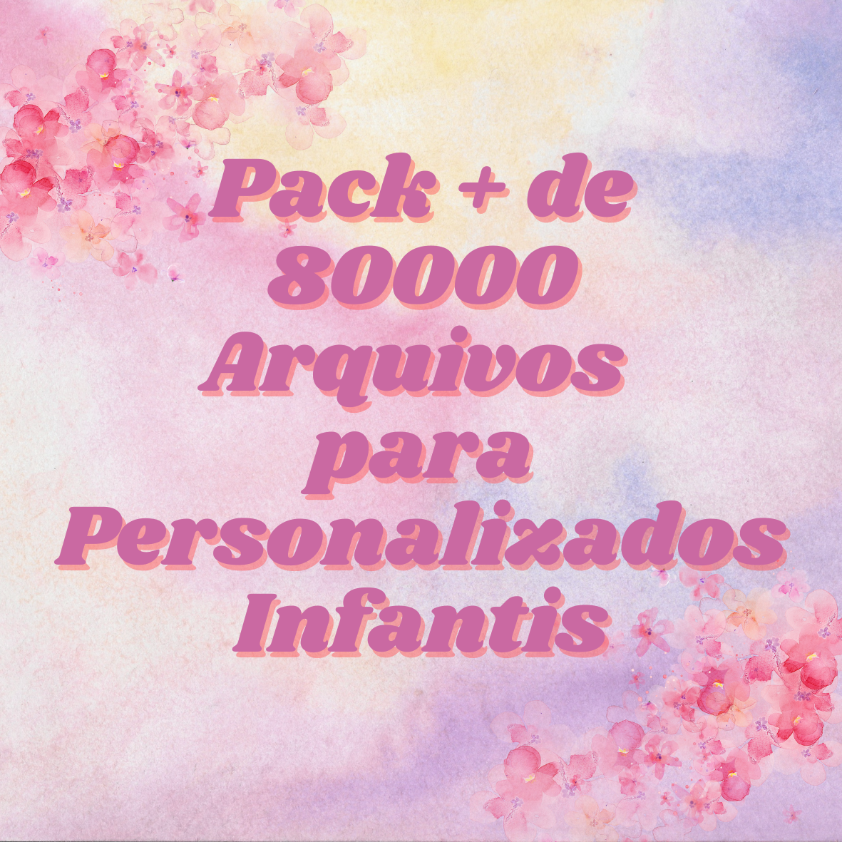  Pack Definitivo de + de 80.000 Arquivos para Personalizados Infantis!
