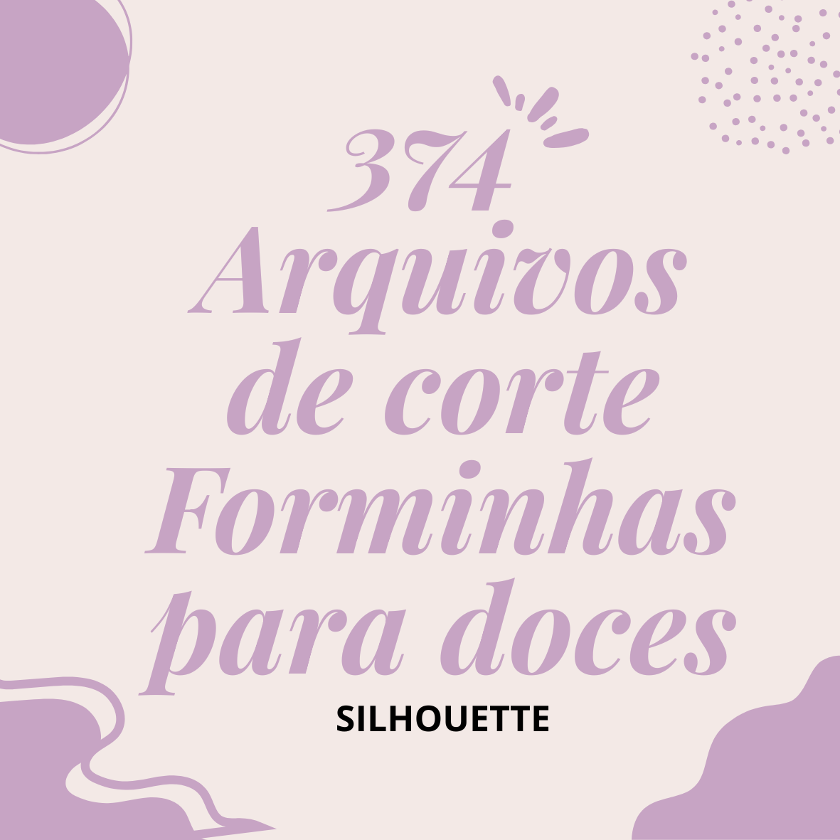 Pack de 374 Arquivos de Corte de Forminhas para Doces!