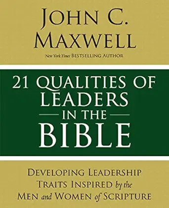 21 Qualities of Leaders in the Bible