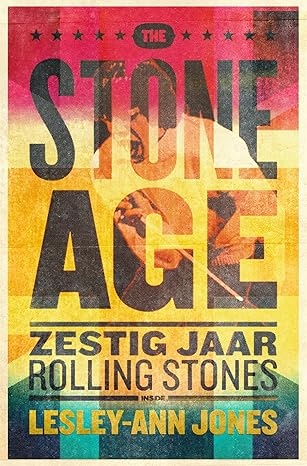 The Stone Age: Zestig Jaar Rolling Stones
