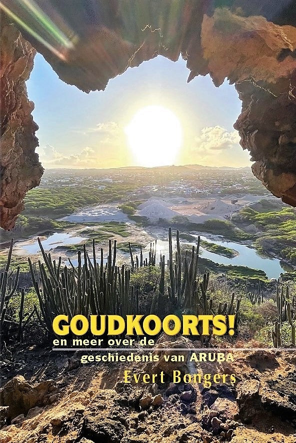 Goudkoorts! en meer over de geschiedenis van Aruba