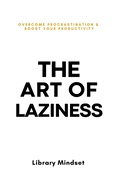 the art of laziness