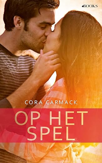 Op Het Spel by Cora Carmack