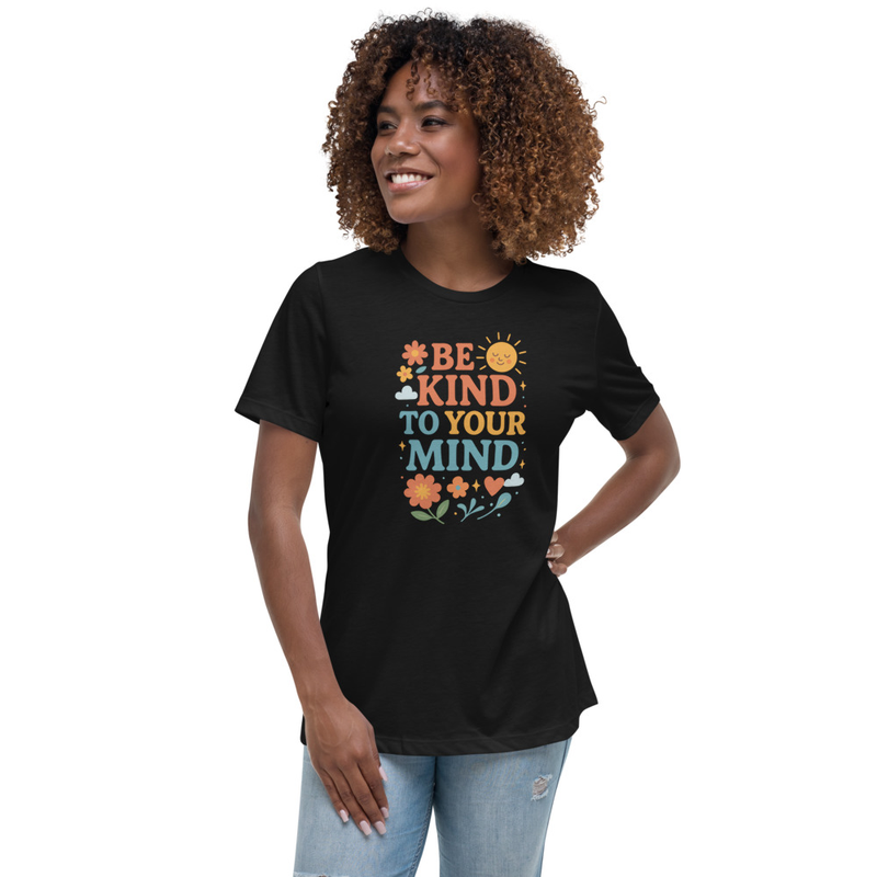 Women's Relaxed T-Shirt "Be Kind to Your Mind" 