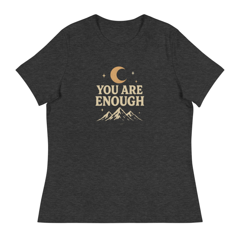 Women's Relaxed T-Shirt- You are Enough