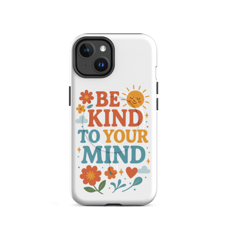MagSafe® tough case for iPhone® "Be Kind to your Mind"