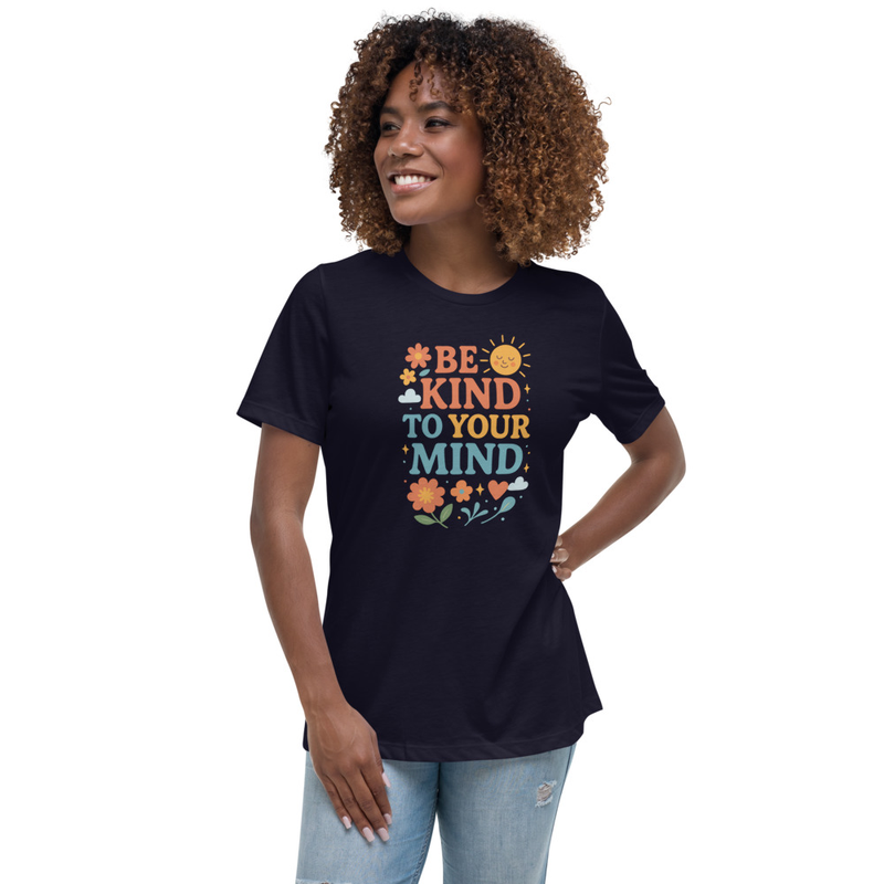 Women's Relaxed T-Shirt "Be Kind to Your Mind" 
