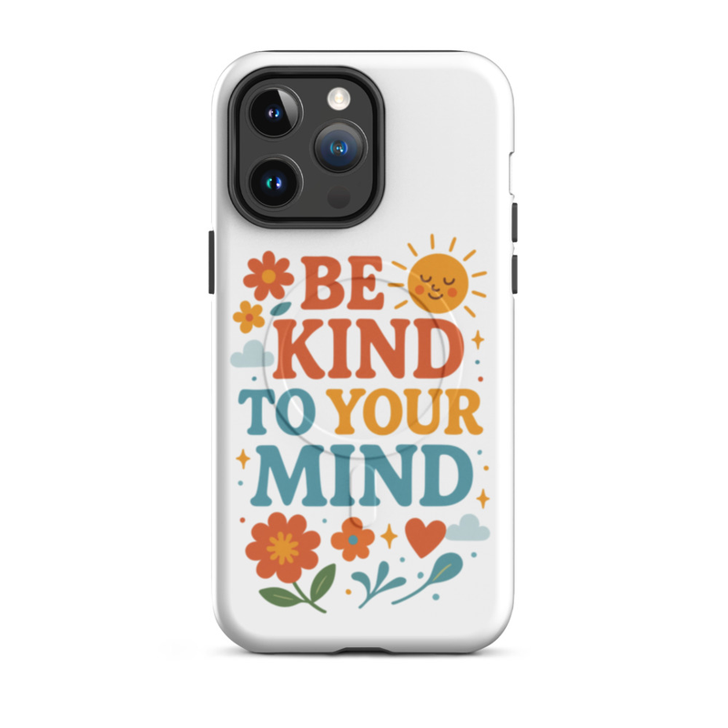 MagSafe® tough case for iPhone® "Be Kind to your Mind"