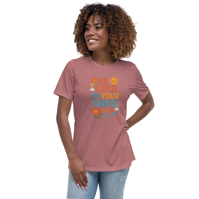 Women's Relaxed T-Shirt "Be Kind to Your Mind" 