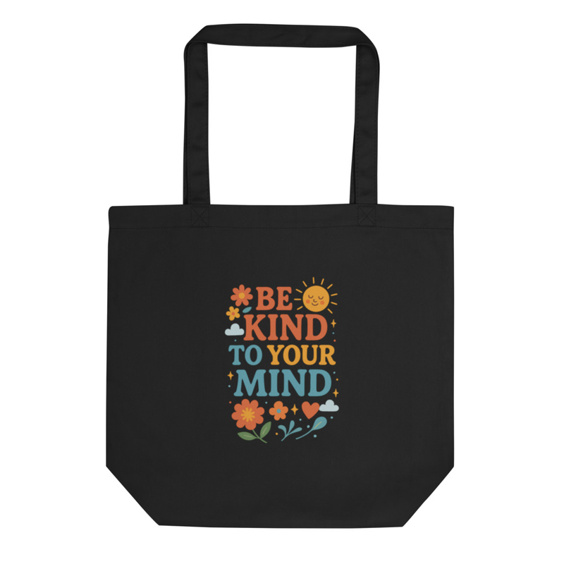 Eco Tote Bag "Be Kind to Your Mind"