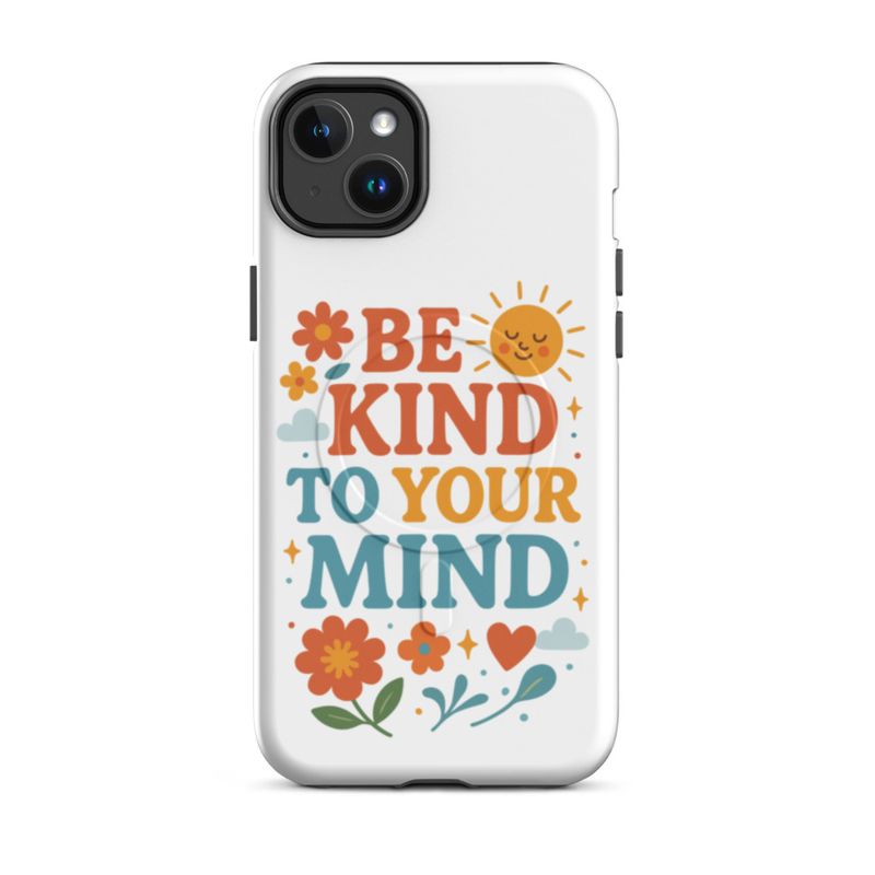 MagSafe® tough case for iPhone® "Be Kind to your Mind"