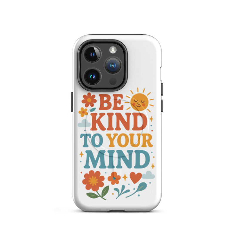 MagSafe® tough case for iPhone® "Be Kind to your Mind"