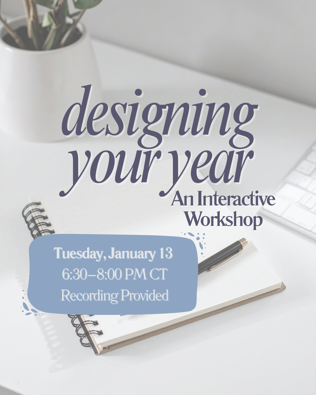 2026 Designing Your Year Guided Workshop