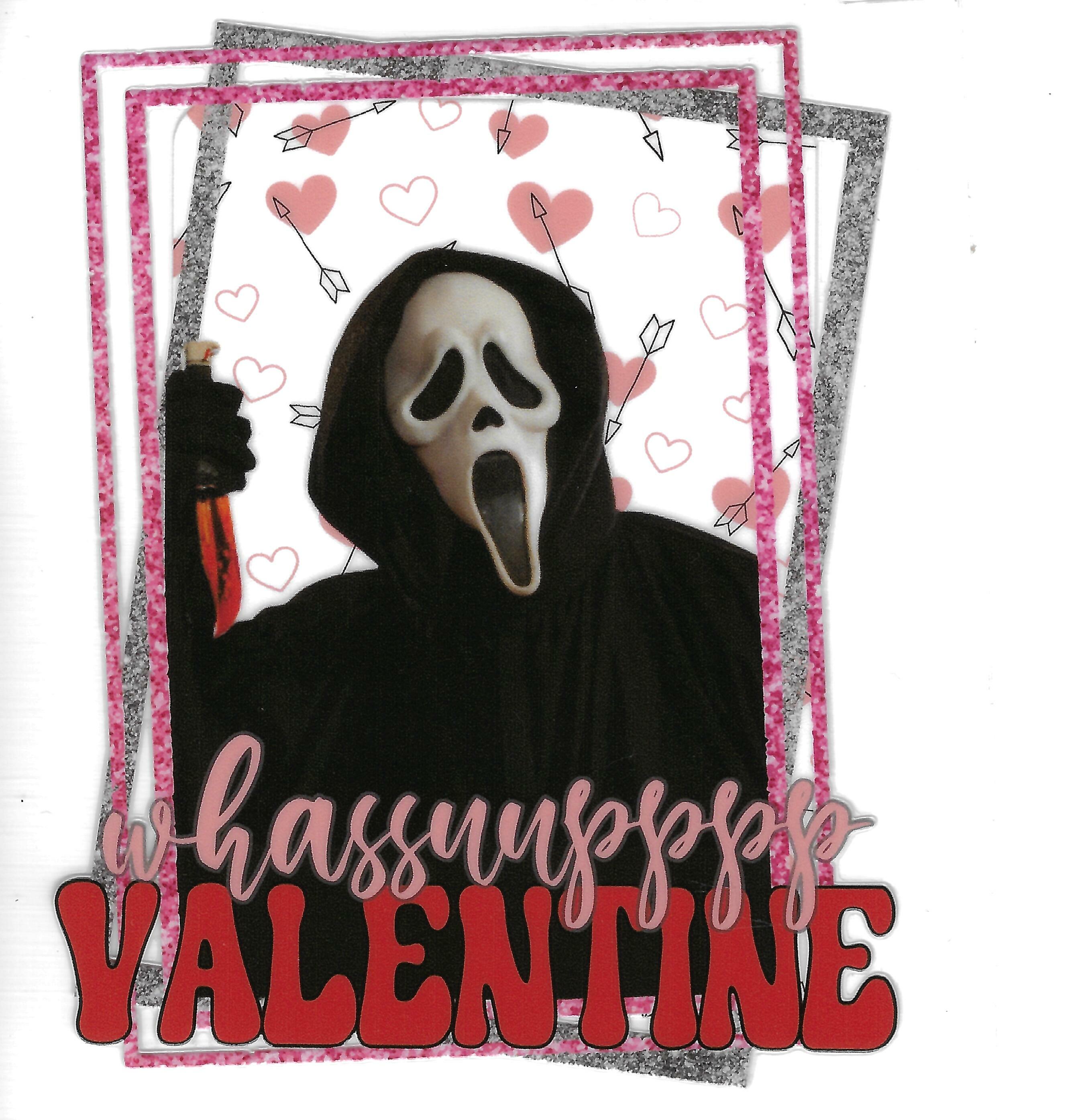 WASSSSUPPP VALENTINE