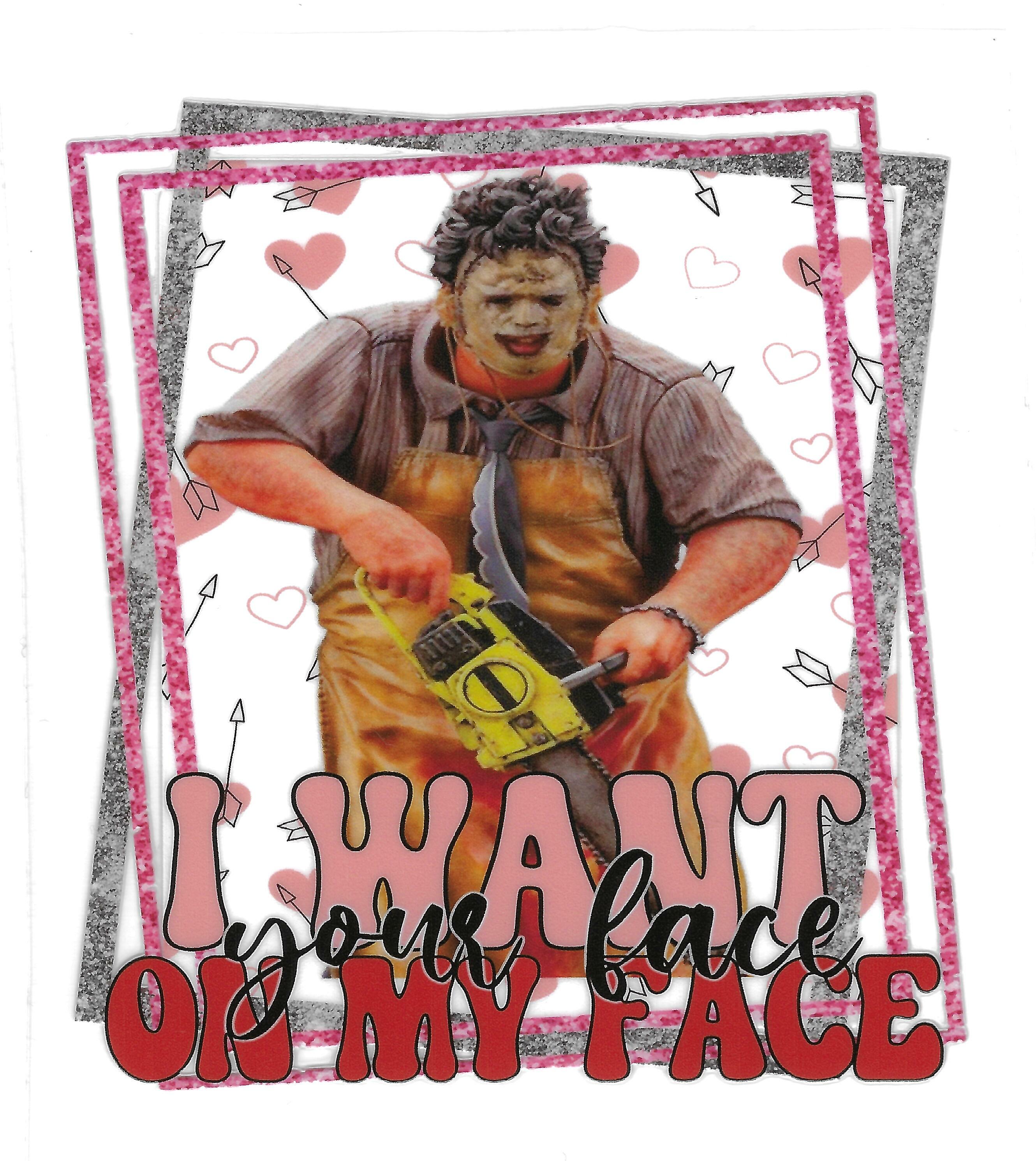 I Want Your Face On My Face