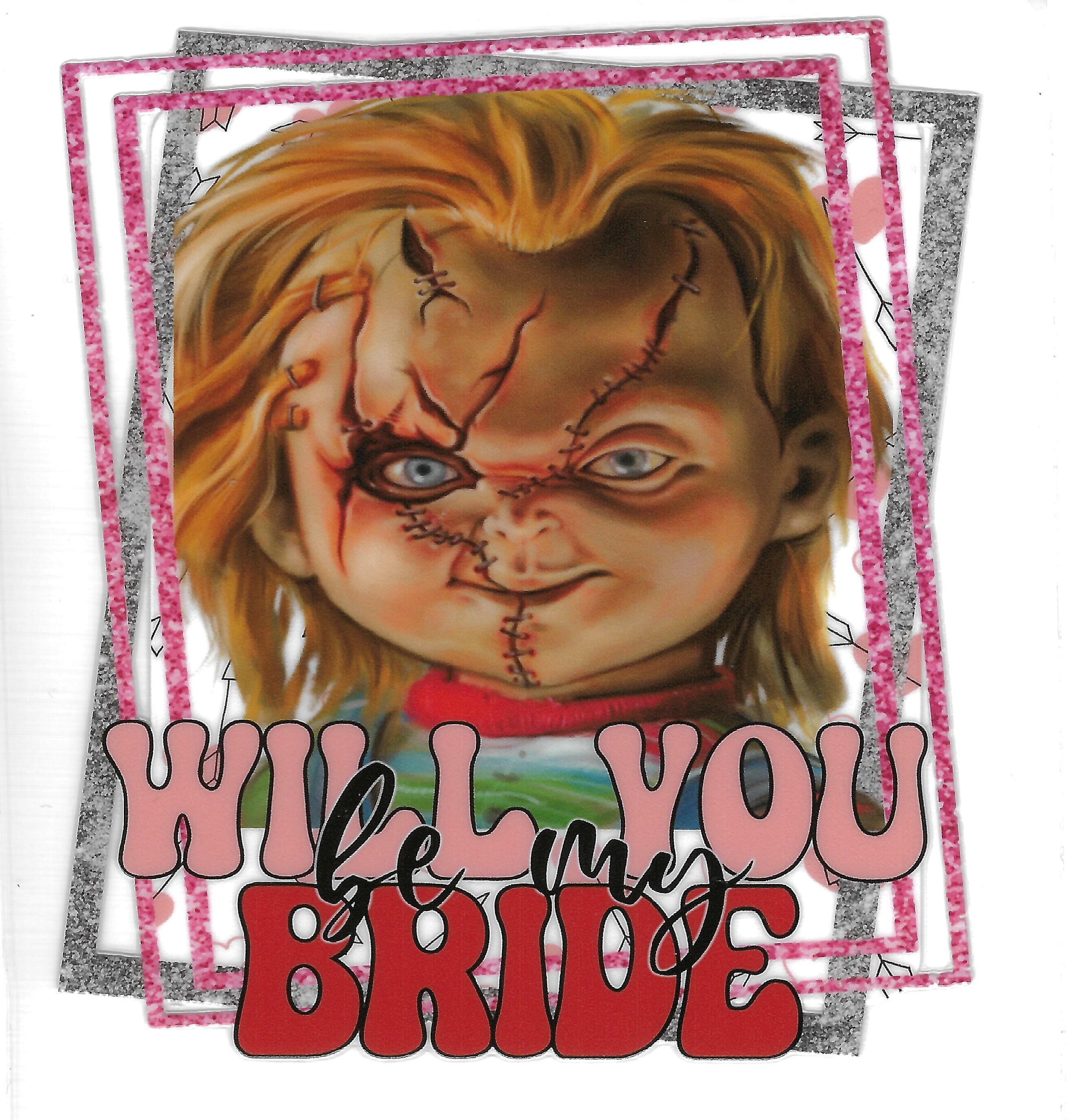 WILL YOU BE MY BRIDE