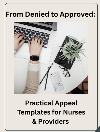 From Denied to Approved: Practical Appeal Templates for Nurses and Providers