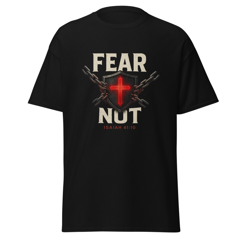 Fear Not T-Shirt